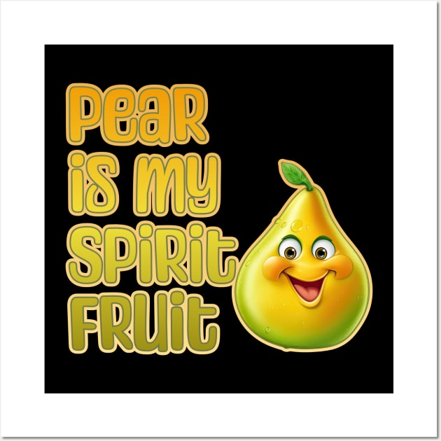 Pear is My Spirit Fruit Wall Art by DanielLiamGill